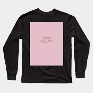 Girl Gang Long Sleeve T-Shirt